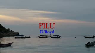 PILU - D'lloyd ( Lirik hjz )
