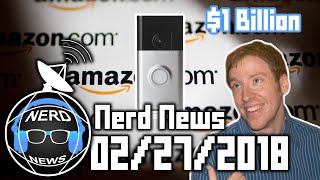 Nerd News 02/27/18: Amazon buys Ring, Uber and Lyft, Galaxy S9, David Attenborough Raves