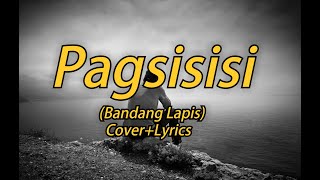 Video thumbnail of "Pagsisisi - Bandang Lapis (Cover+Lyrics)"