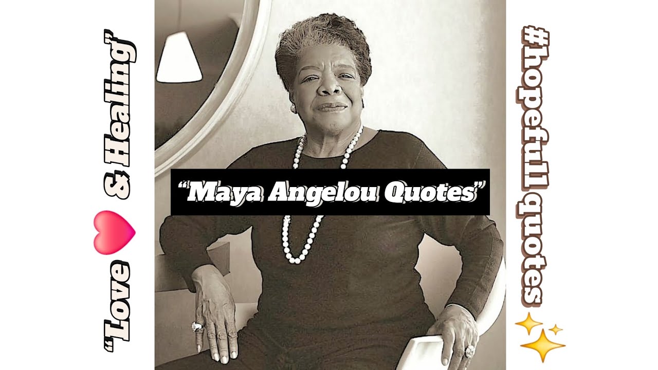 10 Deep Maya Angelou Quotes About Love, Heartbreak & Healing. 