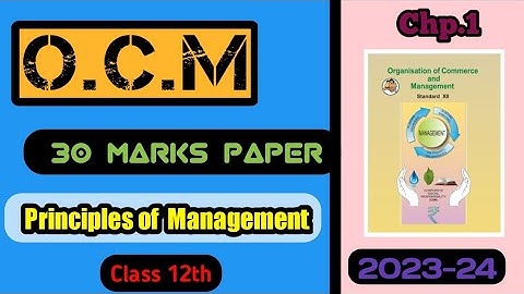 Principles Of Management | Chapter 1 ocm class 12th | 30 Marks paper | Maharashtra board 2023-2024