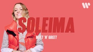 Meet 'N' Greet: Soleima