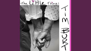 Video thumbnail of "Tim Burt - The Little Things"
