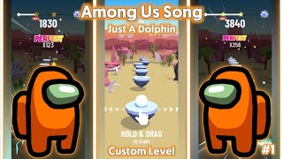 Among Us Song - Just A Dolphin | Hop Ball 3D "Custom Level" | BeastSentry screenshot 5