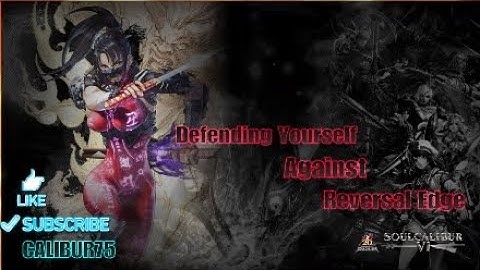 SOULCALIBUR VI Tips for Defending Yourself Against Reversal Edge