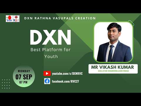 DXN - The Best Platform for Youth | Mr Vikash kumar - ESD  | DXN RVC
