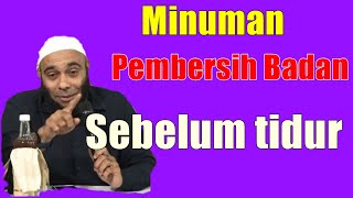 dr. Zaidul AKbar -  resep minuman sehat pembersih badan sebelum tidur