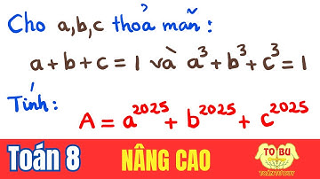 Cho a, b, c thoả mãn: a+b+c=1 và a^3+b^3+c^3=1. Tính A=a^2025+b^2025+c^2025 | Toán tư duy TOBU