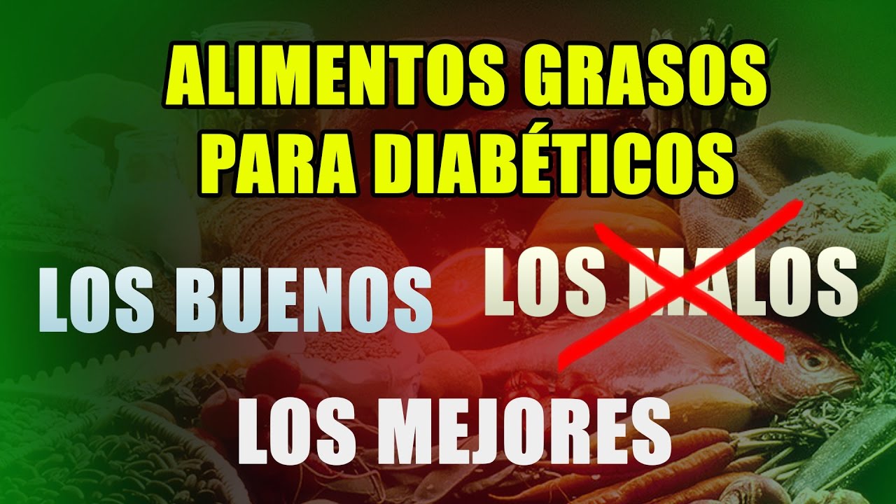 Alimentos Con Grasa Para Diabeticos Los Buenos Los Malos y Alimentos Con Grasa Para Diabeticos Los Buenos Los Malos y