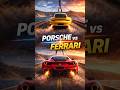Ferrari vs Porsche comparison 🔥😳 #viral#shorts