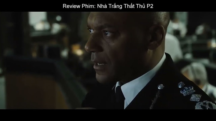 Nhà trắng thất thủ 2 review