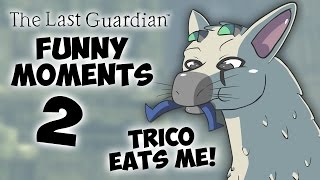 TRICO EATS ME - The Last Guardian FUNNY MOMENTS #2