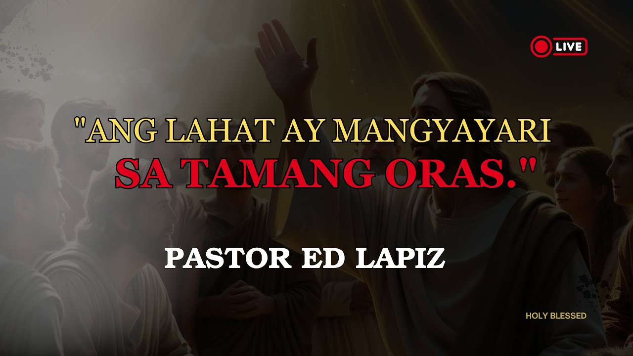 ANG LAHAT AY MANGYAYARI SA TAMANG ORAS.