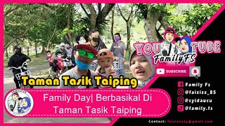 Family Day | Berbasikal Di Taman Tasik Taiping