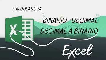 Calculadora para convertir de Binario a Decimal y Decimal a Binario en Excel