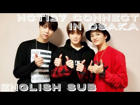 [Eng sub] “connect” in Osaka [NCT127]