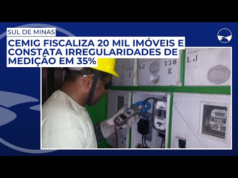 Cemig fiscaliza 20 mil imóveis e constata irregularidades de medição em 35%