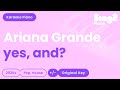 yes, and? Karaoke | Ariana Grande (Piano Karaoke)