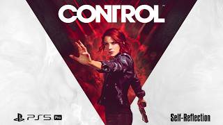 CONTROL Ultimate Edition - Self-Reflection | 4K PS5 PRO | No Commentary