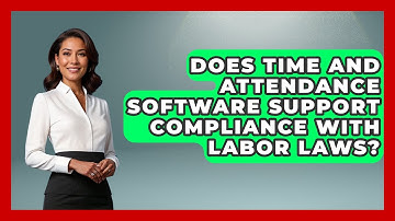 Does Time and Attendance Software Support Compliance With Labor Laws? | Legal And HR SaaS Stack News