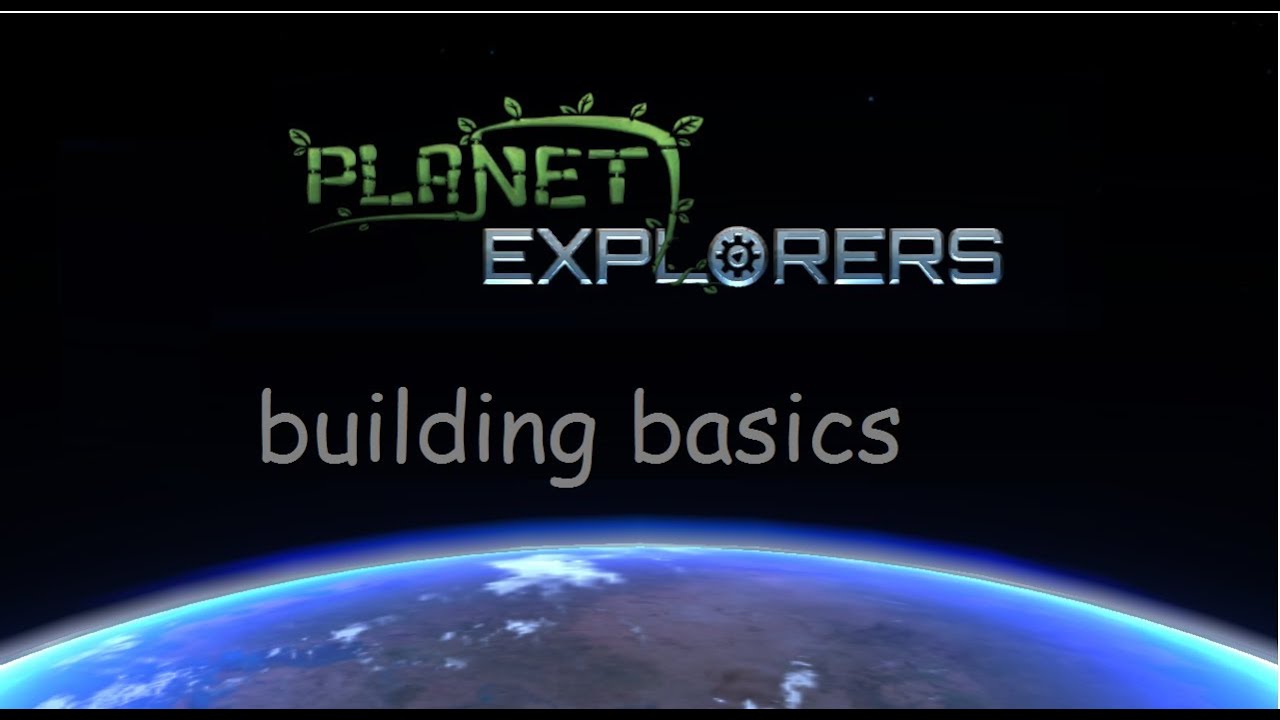 Planet Explorers - Basics of build mode