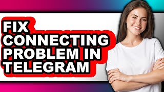 How to Fix Connecting Problem in Telegram (updated) screenshot 4
