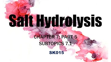 SK015 Salt Hydrolysis (Chapter 7; Part 5)