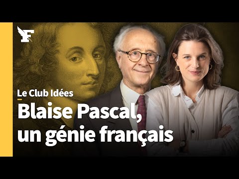 Pourquoi il faut relire Blaise Pascal aujourd'hui (avec Pierre Manent)