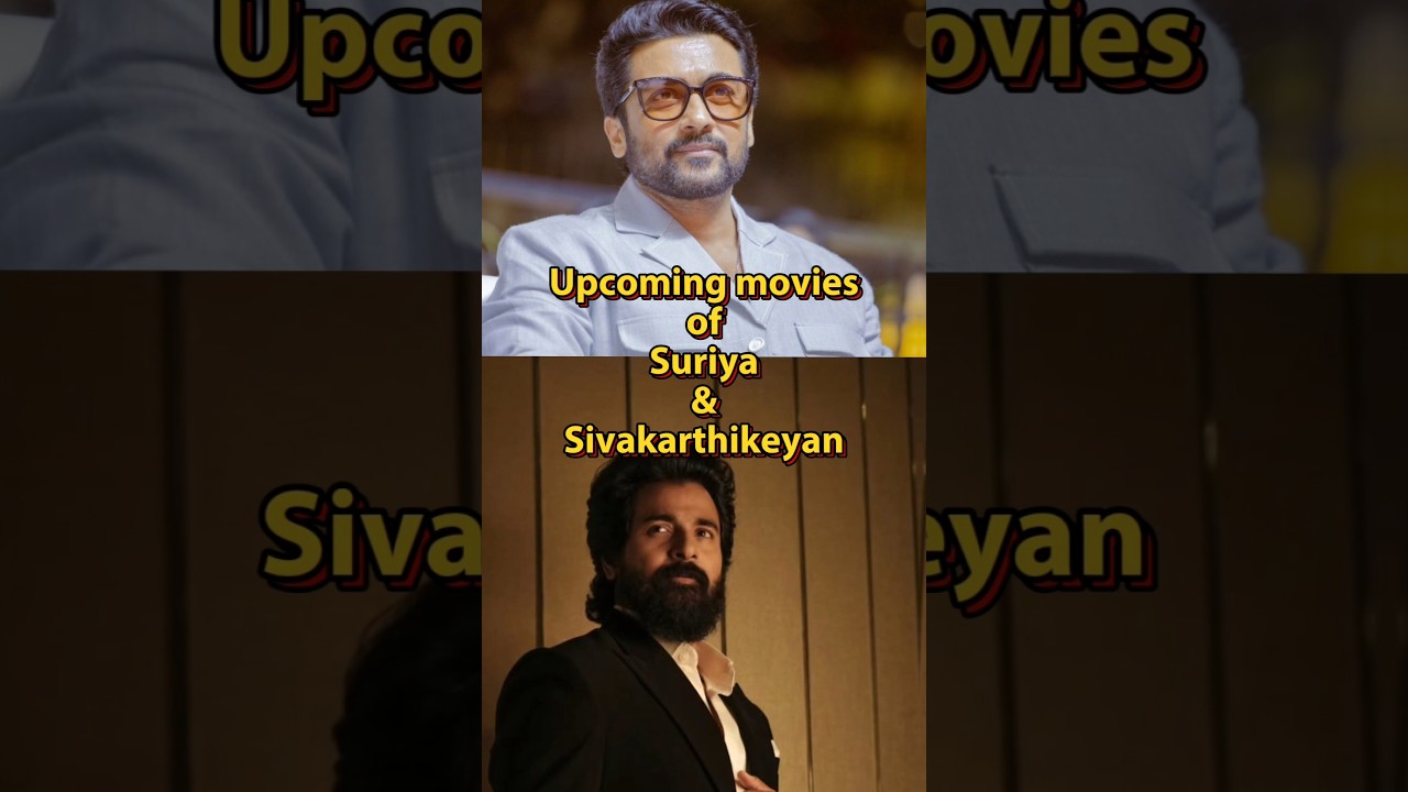 Upcoming movies of Suriya & Sivakarthikeyan 