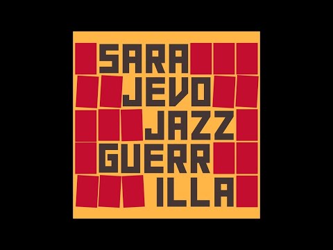 Sarajevo Jazz Guerrilla - Yes Doubt