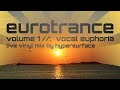 Eurotrance vol 1  vocal euphoria live vinyl mix by hypersurface
