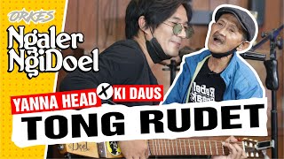 Tong Rudet - Yanna Head X Ki Daus