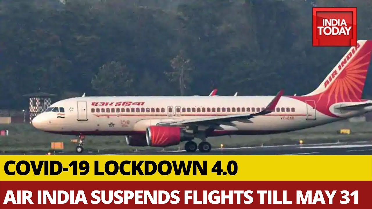 Covid 19 Lockdown 4 0 All Domestic Flights To Be Suspended Till May 31 Says Air India Youtube Covid 19 Lockdown 4 0 All Domestic Flights To Be Suspended Till May 31 Says Air India Youtube