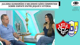 JULIANA GUIMARÃES E NELSINHO GÓES COMENTAM SOBRE EMPATE ENTRE JEQUIÉ E VITÓRIA  | JOGO ABERTO BA
