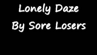 Lonely Daze by Sore Losers