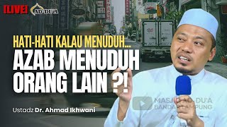 HUKUM MENUDUH ORANG LAIN TANPA BUKTI⁉️- Dr. Ahmad Ikhwani LC. MA. #masjidaddua