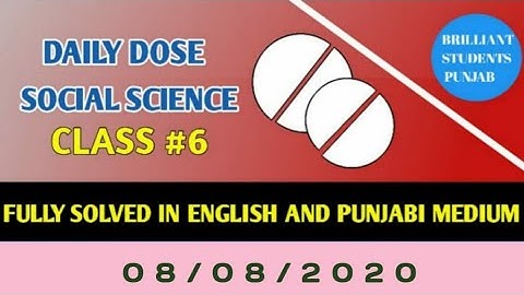 CLASS-VI(Sixth)    DAILY DOSE  08-08-2020 SOCIAL SCIENCE FULLY SOLVED ENGLISH AND PUNJABI MEDIUM