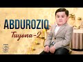 ABDUROZIK TUYONA - 2 | Абдурозиқ Туёна - 2