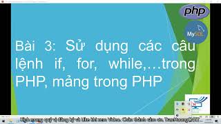 Bài 3: Sử dụng các câu lệnh if, for, while,…trong PHP, mảng trong PHP