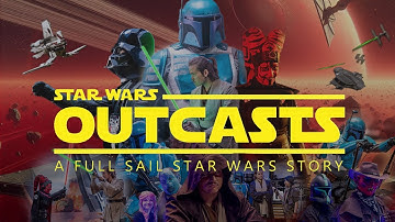 Outcasts: A Star Wars Fan Film Trailer | May the 4th Be with You from Full Sail University