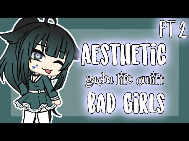 Aesthetic Gacha Life Outfits Ideas Bad Girl Pt 2 Youtube