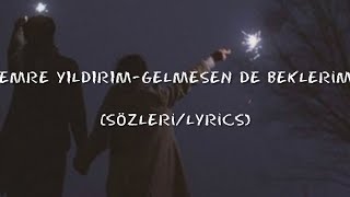 Emre Yıldırım - Gelmesen De Beklerim