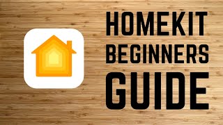 Apple HomeKit  Complete Beginners Guide