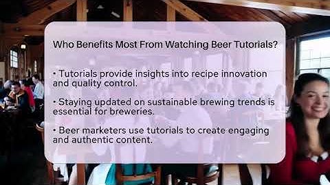 Who Benefits Most From Watching Beer Tutorials? | The Pint Guy