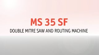 HOFFMANN MS 35 SF - Double Mitre Saw and Routing Machine