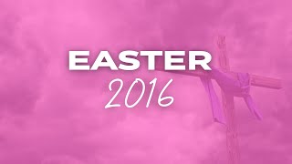 2016 Easter Perfomance - Watch the Lamb