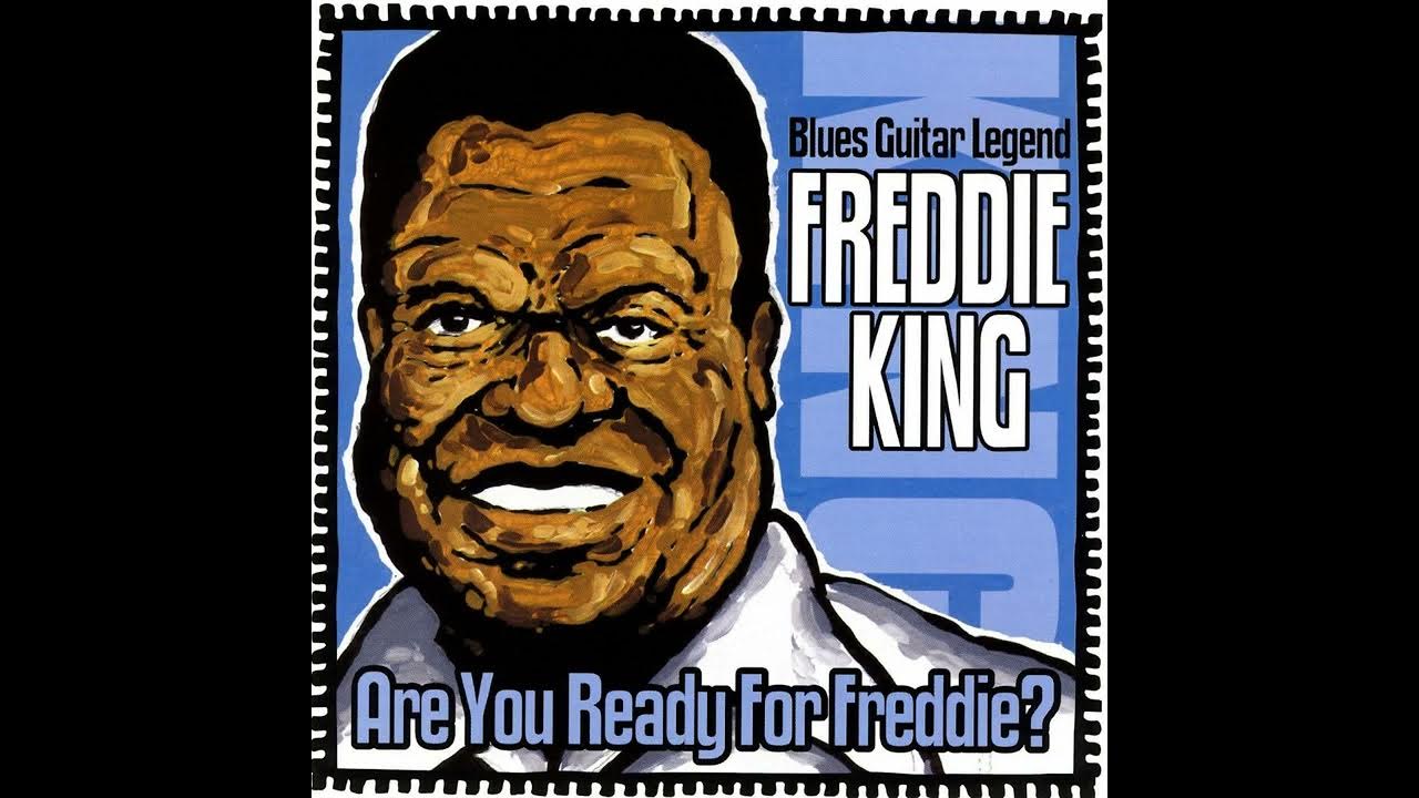 Freddie king, Blues Guitar Legend⭐re You Ready for Freddie⭐Mojo boogie