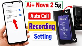 Ai Plus Nova 2 5g Me Call Recording Kaise Kare | How to auto call recorder in ai + nova 2 5g  screenshot 1