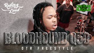 Bloodhound Q50 Freestyle | On The Radar X Rolling Loud 2026