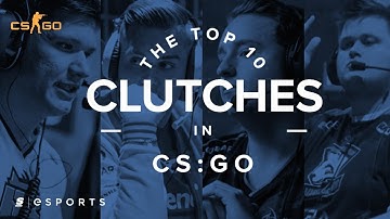 The Top 10 Clutches in CS:GO History